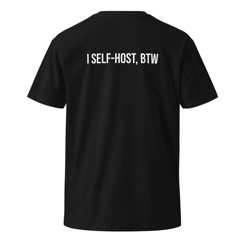 I self-host, btw (t-shirt)