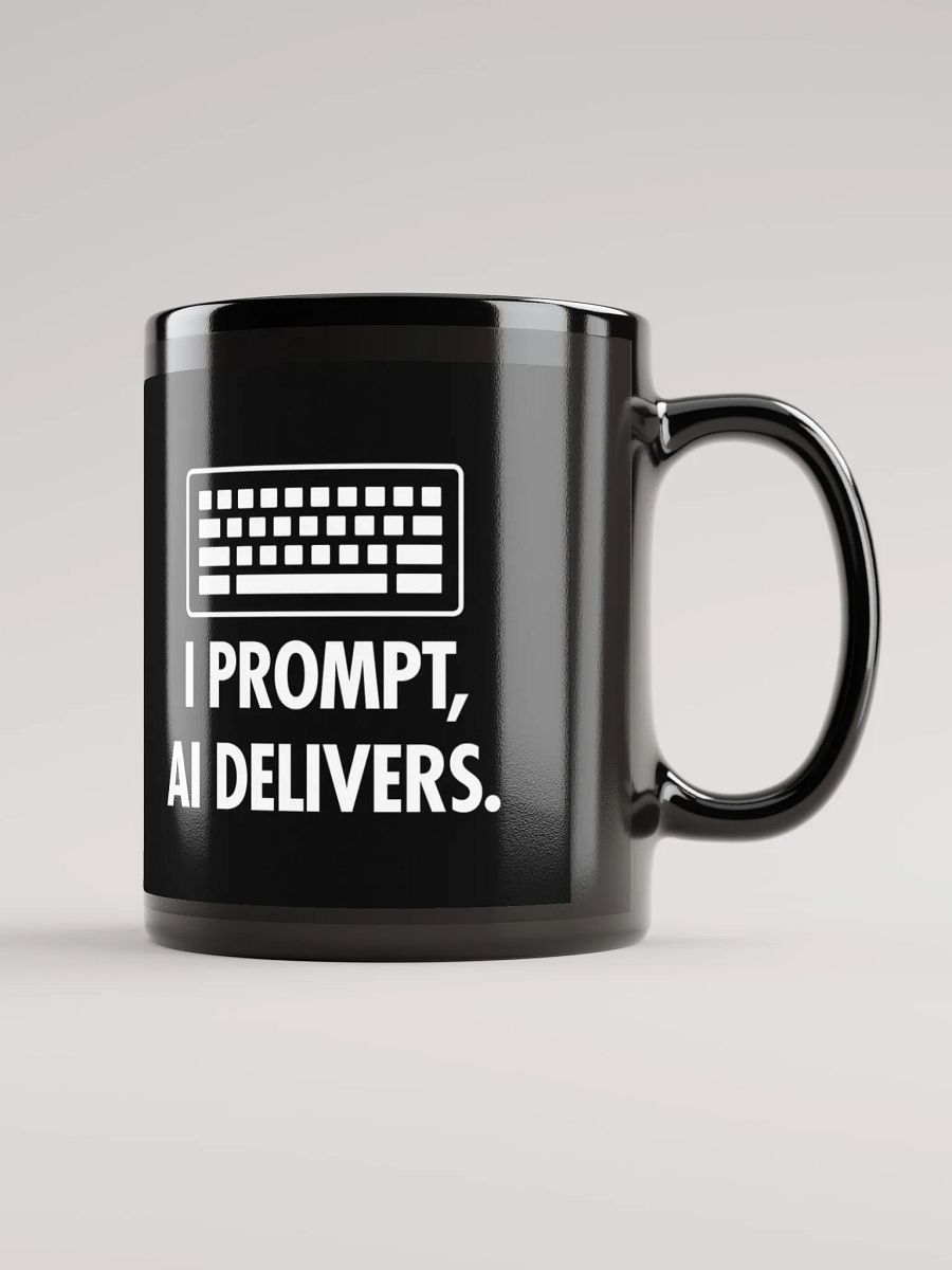 AI Inspired Coffee Mug: I Prompt, AI Delivers. product image (1)