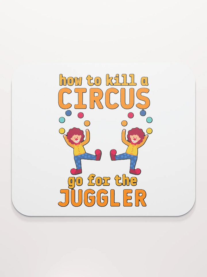 HOW TO KILL A CIRCUS : GO FOR THE JUGGLER product image (2)