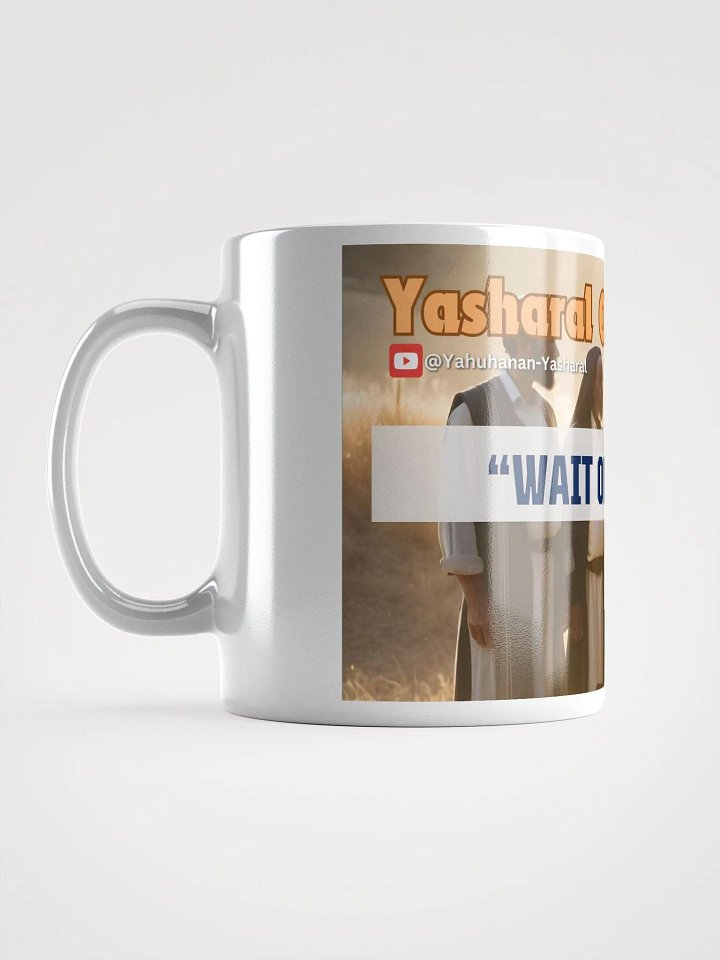 Yasharal Original Music: Wait on YAHUAH Mug product image (1)