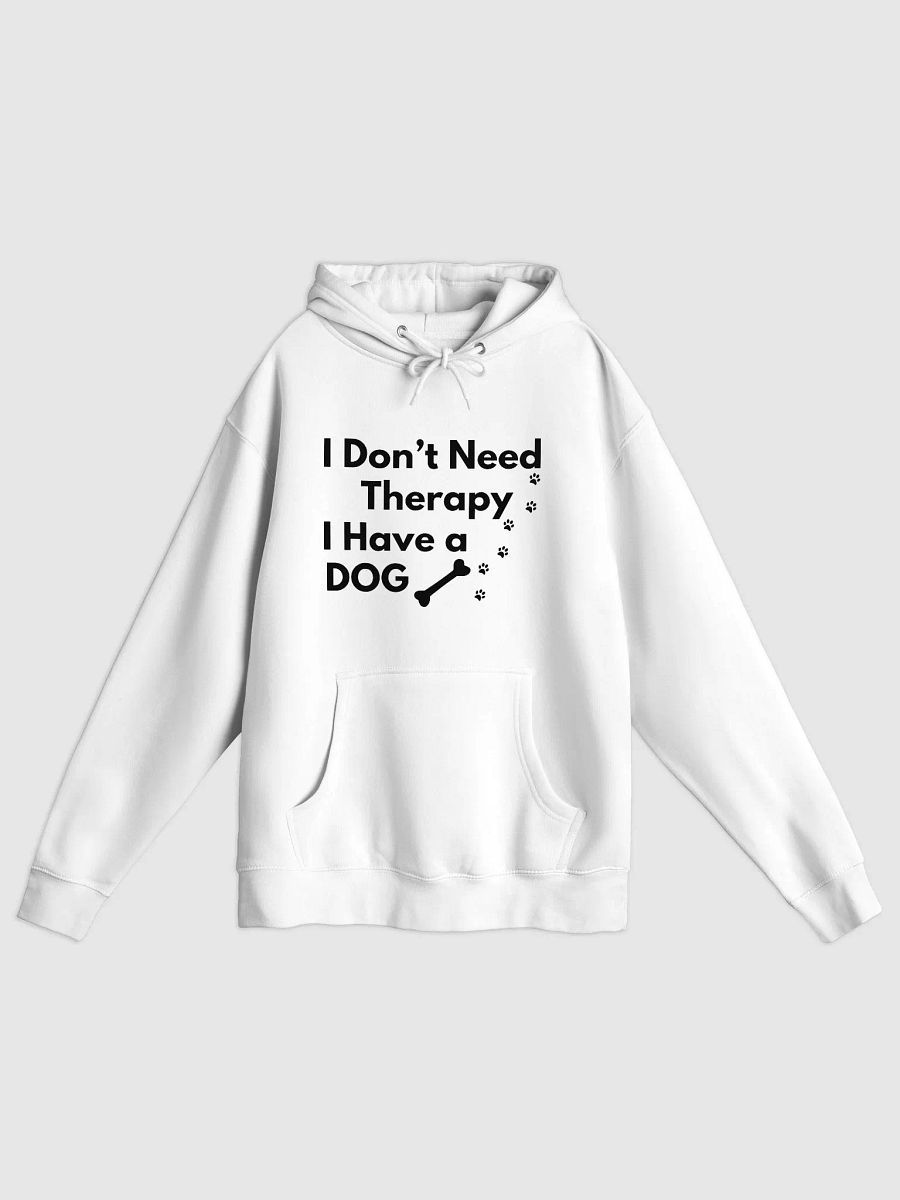 I Don’t Need Therapy I Have a Dog Black & White Hoodie product image (5)