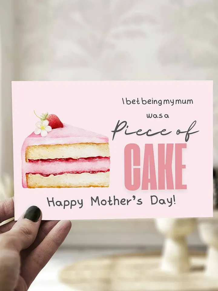 Funny Mother's Day Card I bet being my mum was a piece of cake product image (1)