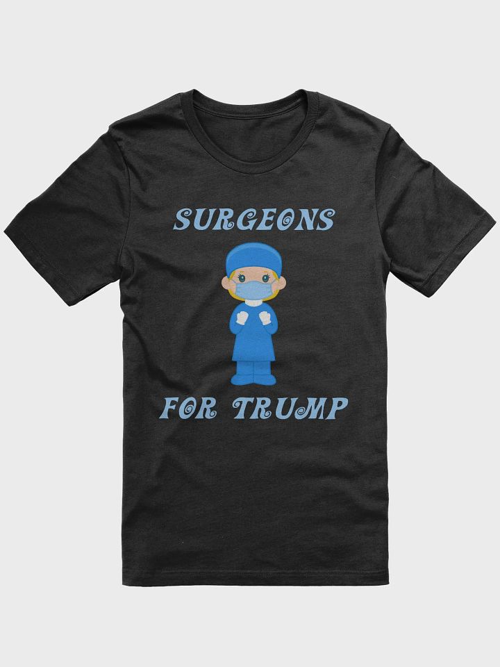 Surgeons For Trump 2024 (F) T-Shirt product image (1)
