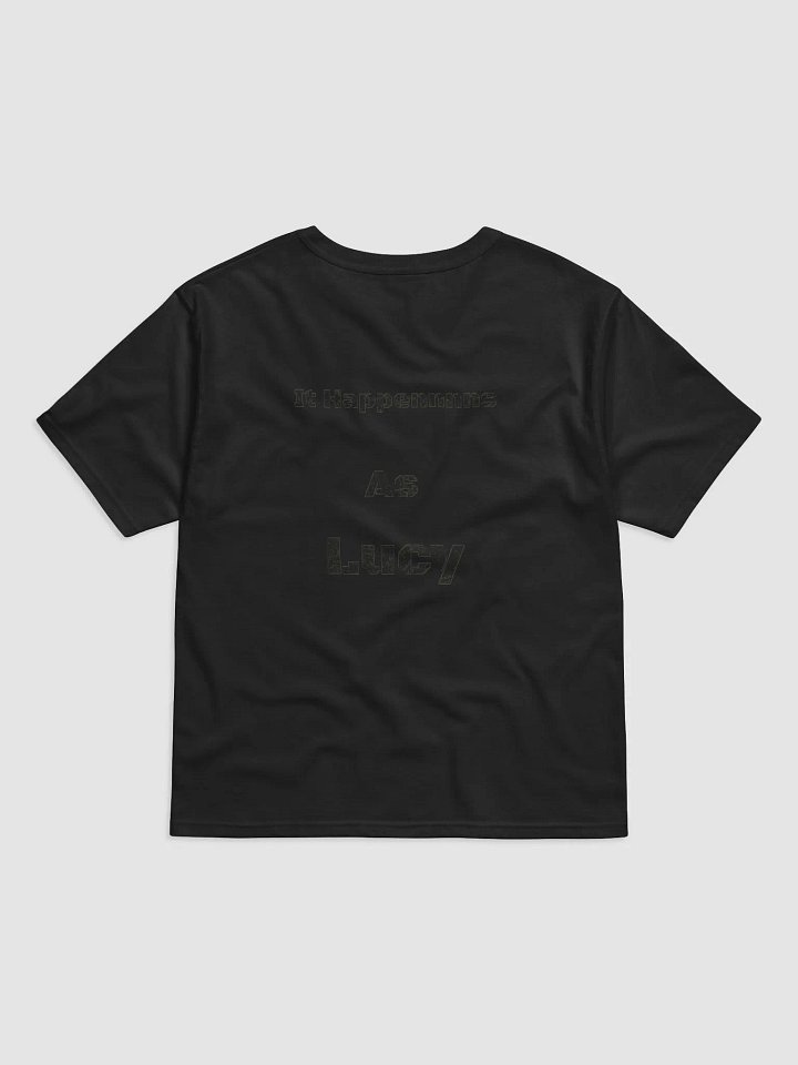 It Happennnns As Lucy - Relaxed-Fit T-Shirt product image (2)