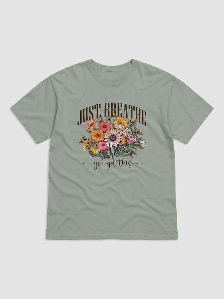 Just Breathe, You Got This Floral Comfort Colors T-Shirt | Retro-Vintage Motivational and Positivity Daisies and Wildflowers product image (2)