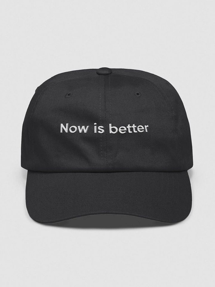 Now is better cap - 100% cotton product image (2)