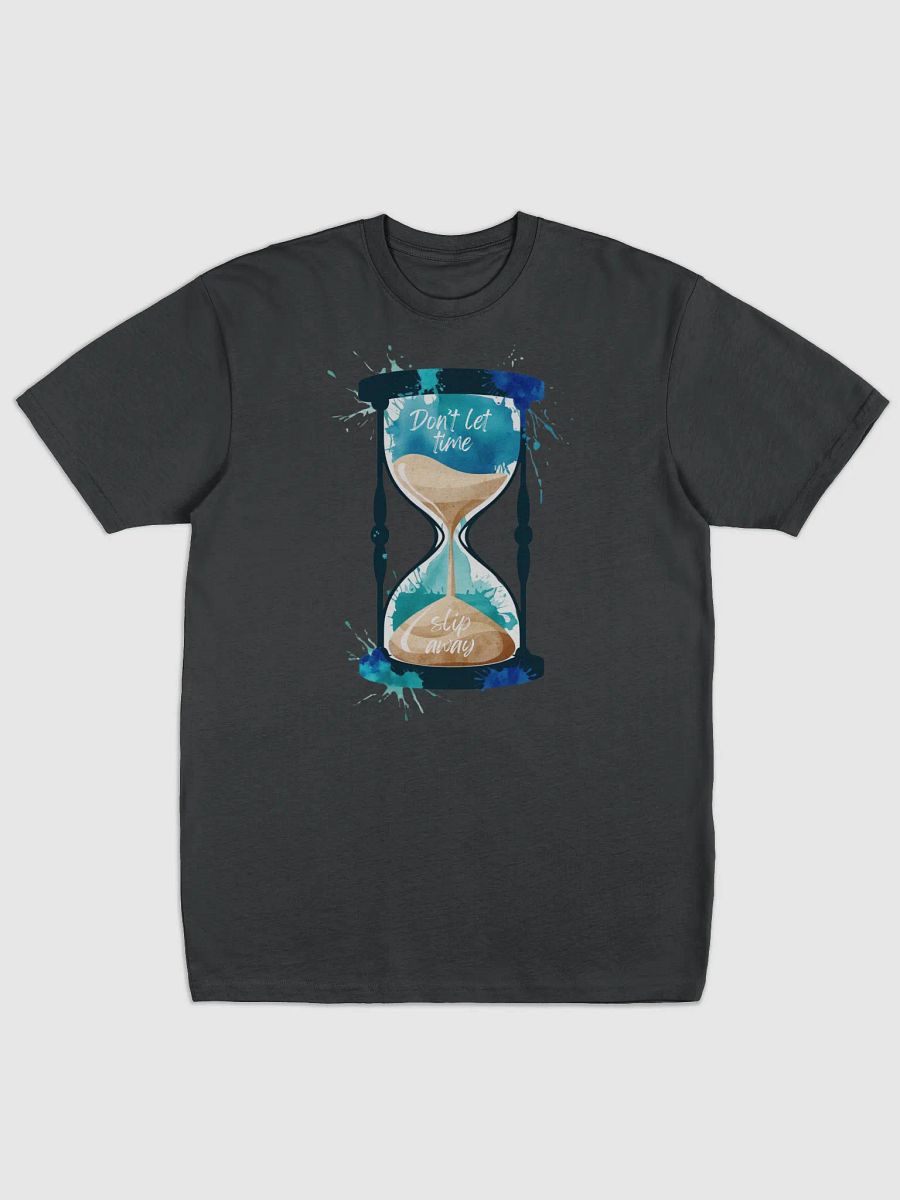 Don't Let Time Slip Away Hourglass Motivational T-shirt product image (1)