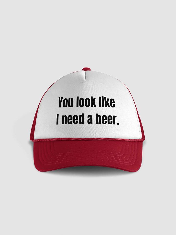 you look like i need a beer hat product image (1)