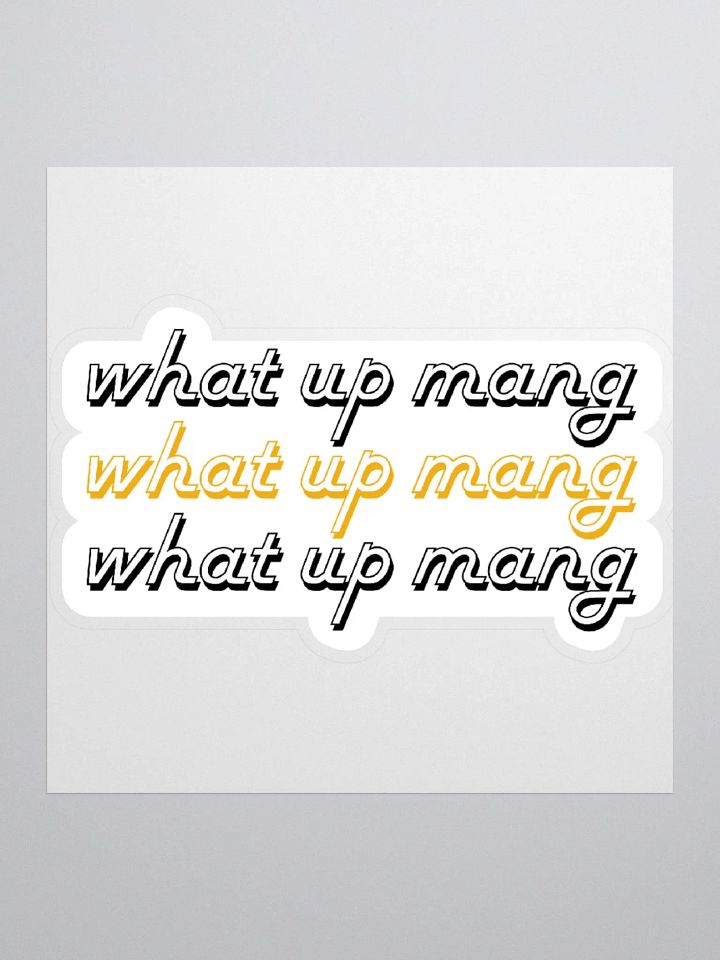 what up mang? black & gold sticker product image (1)