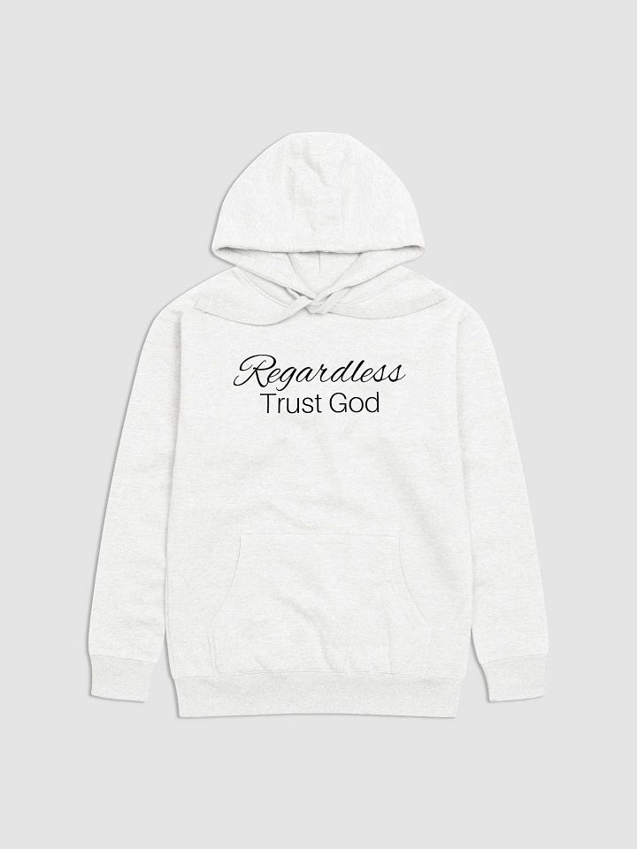 Regardless Trust God Hoodie product image (1)