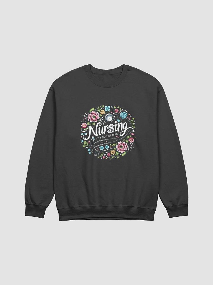 Nursing: A Beautiful Thing Sweatshirt product image (3)