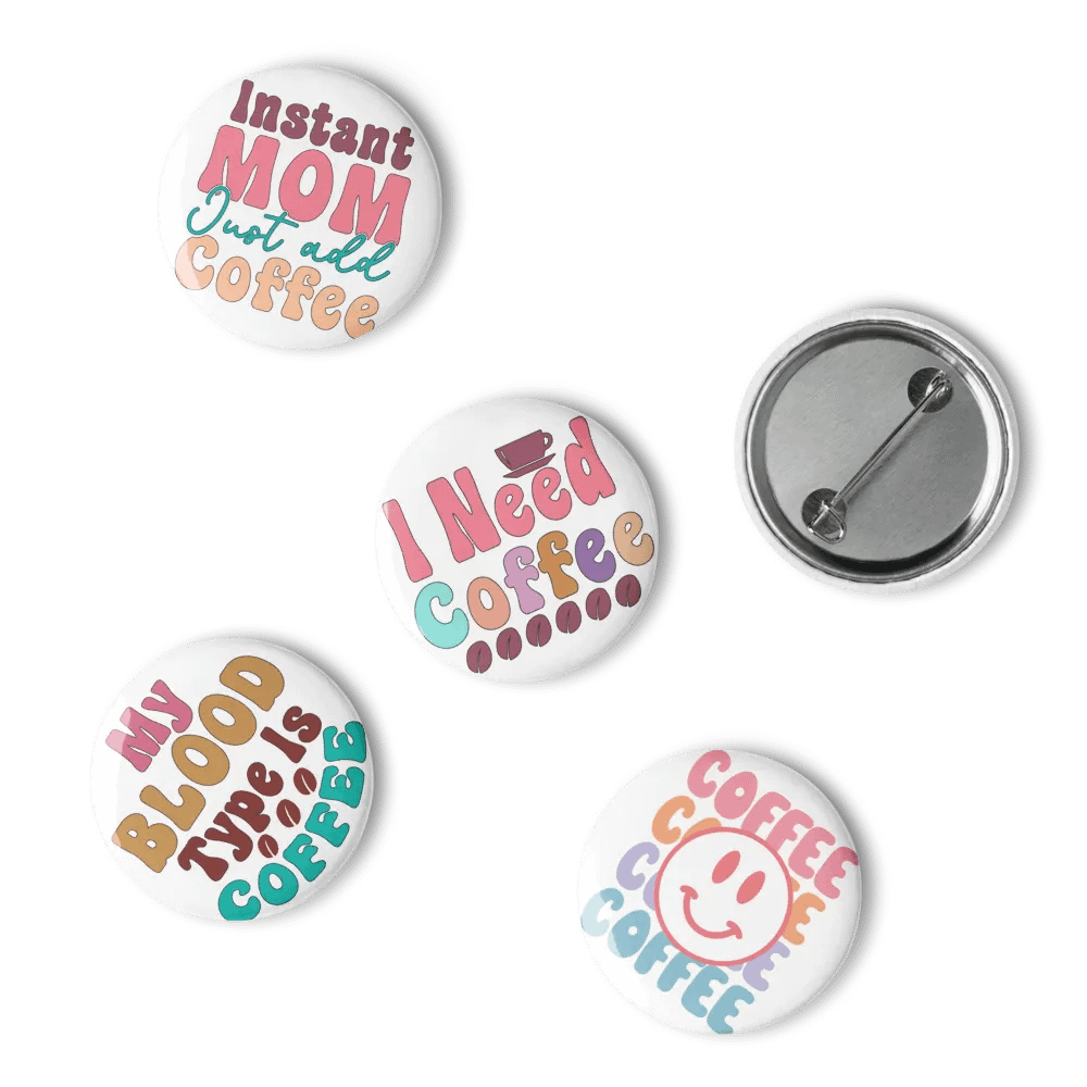 Instant MOM Just Add Coffee Pin Buttons Set product image (15)