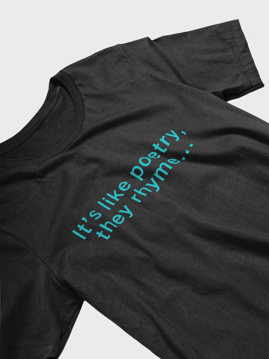 It's Like Poetry... Unisex Tee product image (3)