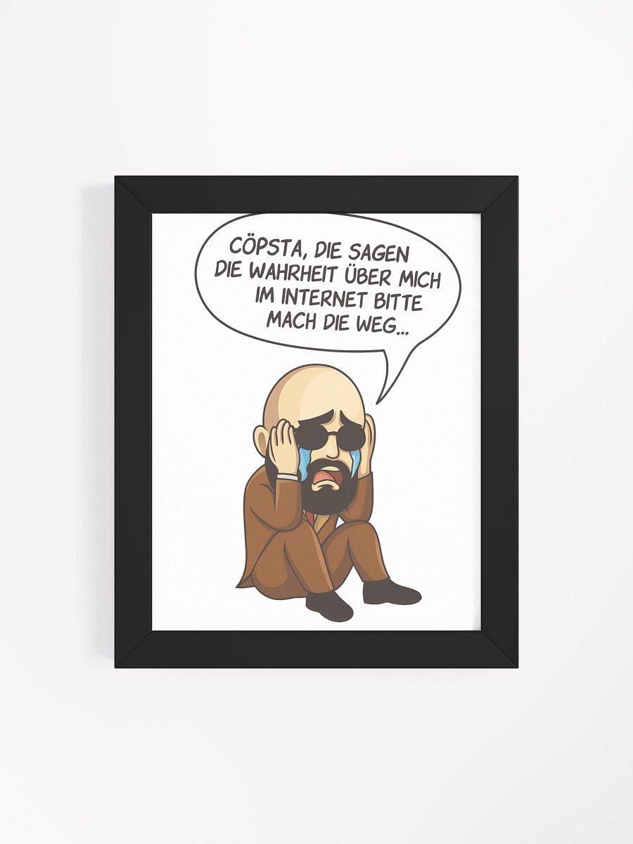 „CÖPSTA, die sagen die Wahrheit über mich…“ – Gerahmter Kunstdruck product image (4)