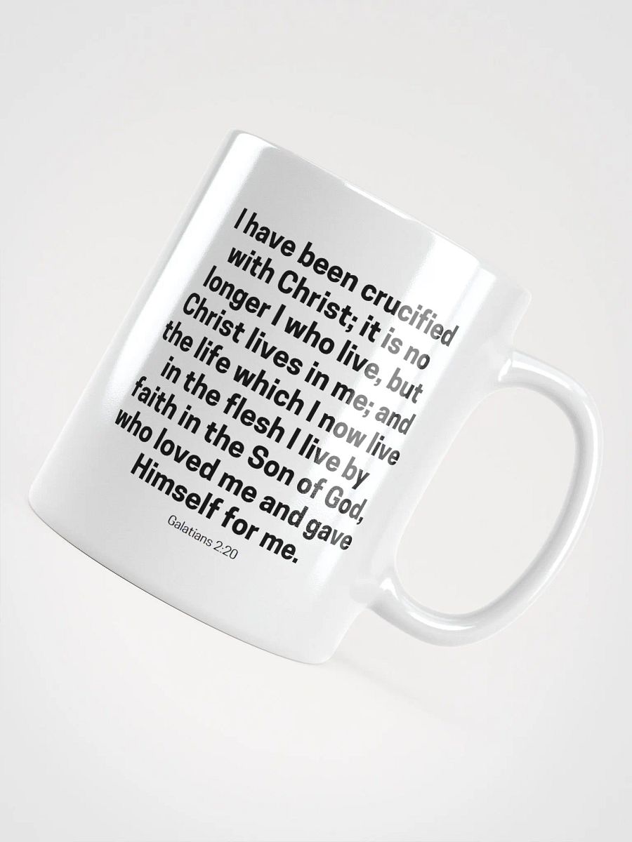I Have Been Crucified With Christ; It Is No Longer I Who Live Galatians 2:20 White Glossy Mug 11/15/20oz product image (4)