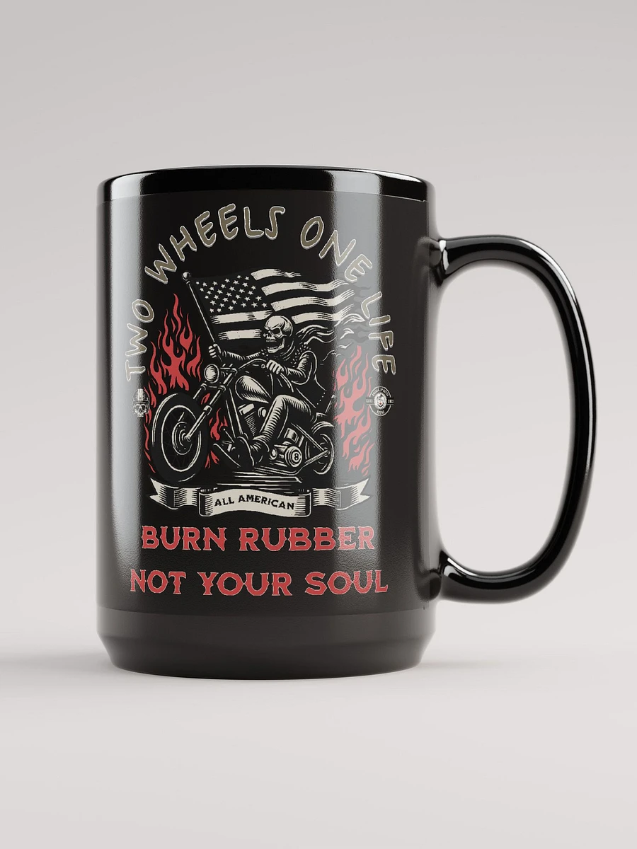 Two Wheels, One Life-Burn Rubber, Not Your Soul product image (2)