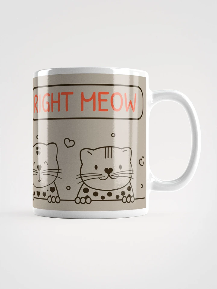I Need Coffee Right Meow Ceramic Mug - Whimsical 11 oz or 15 oz Cat Lover's Coffee Cup product image (1)