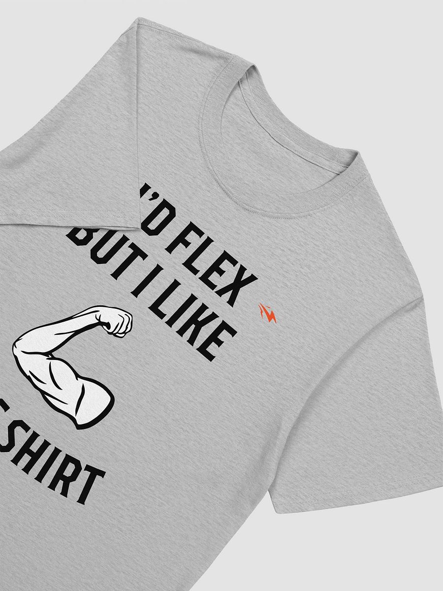 I'd Flex But I like This Shirt Unisex T-Shirt V12 product image (5)