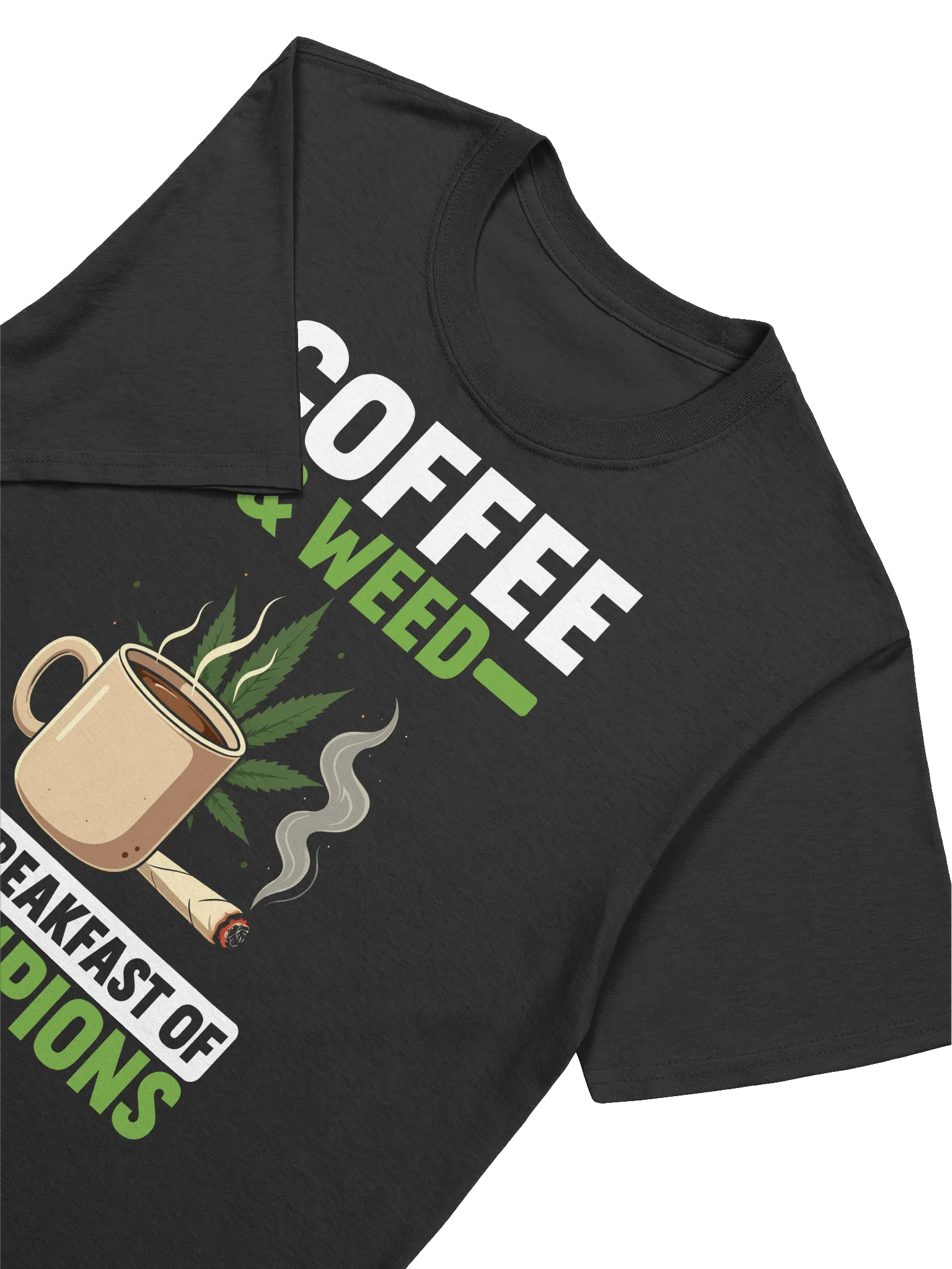 420 Weed - Coffee and Weed The Breakfast of Champions T-Shirt product image (16)