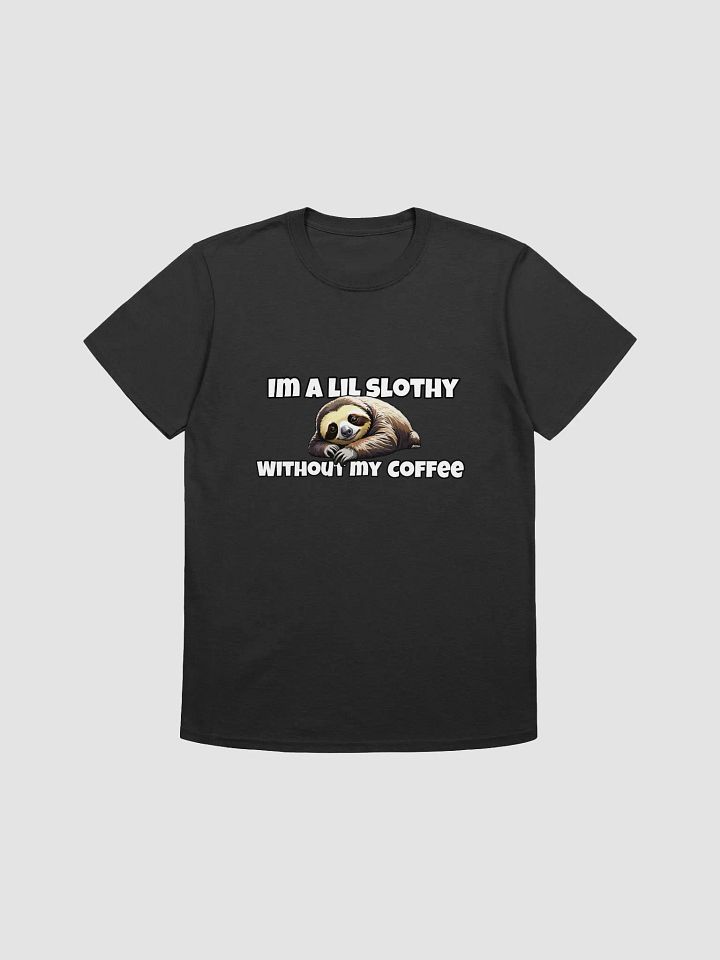 Im a Lil Slothy Without my Coffee T-Shirt product image (1)