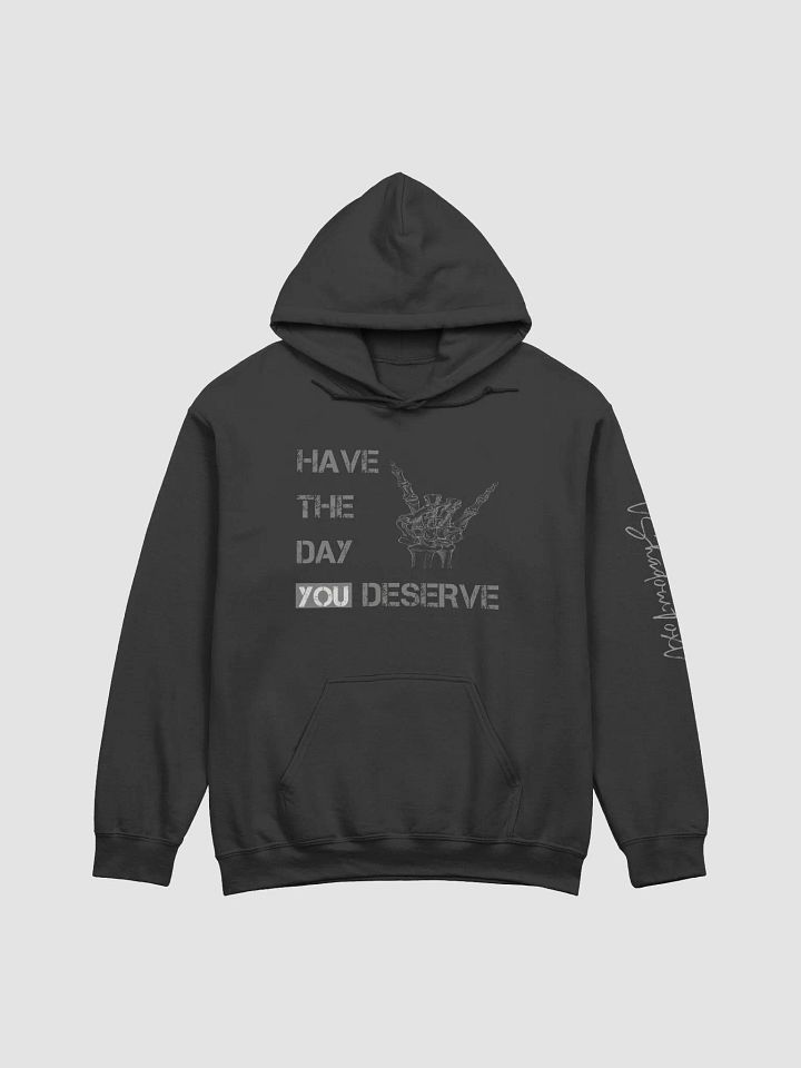 Day You Deserve Unisex Hoodie product image (1)