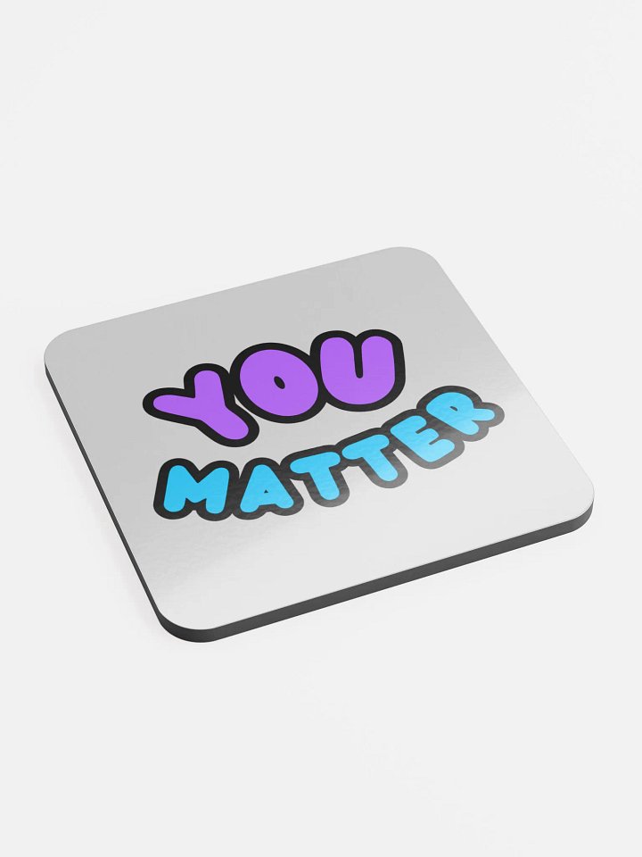 You Matter Coaster product image (2)