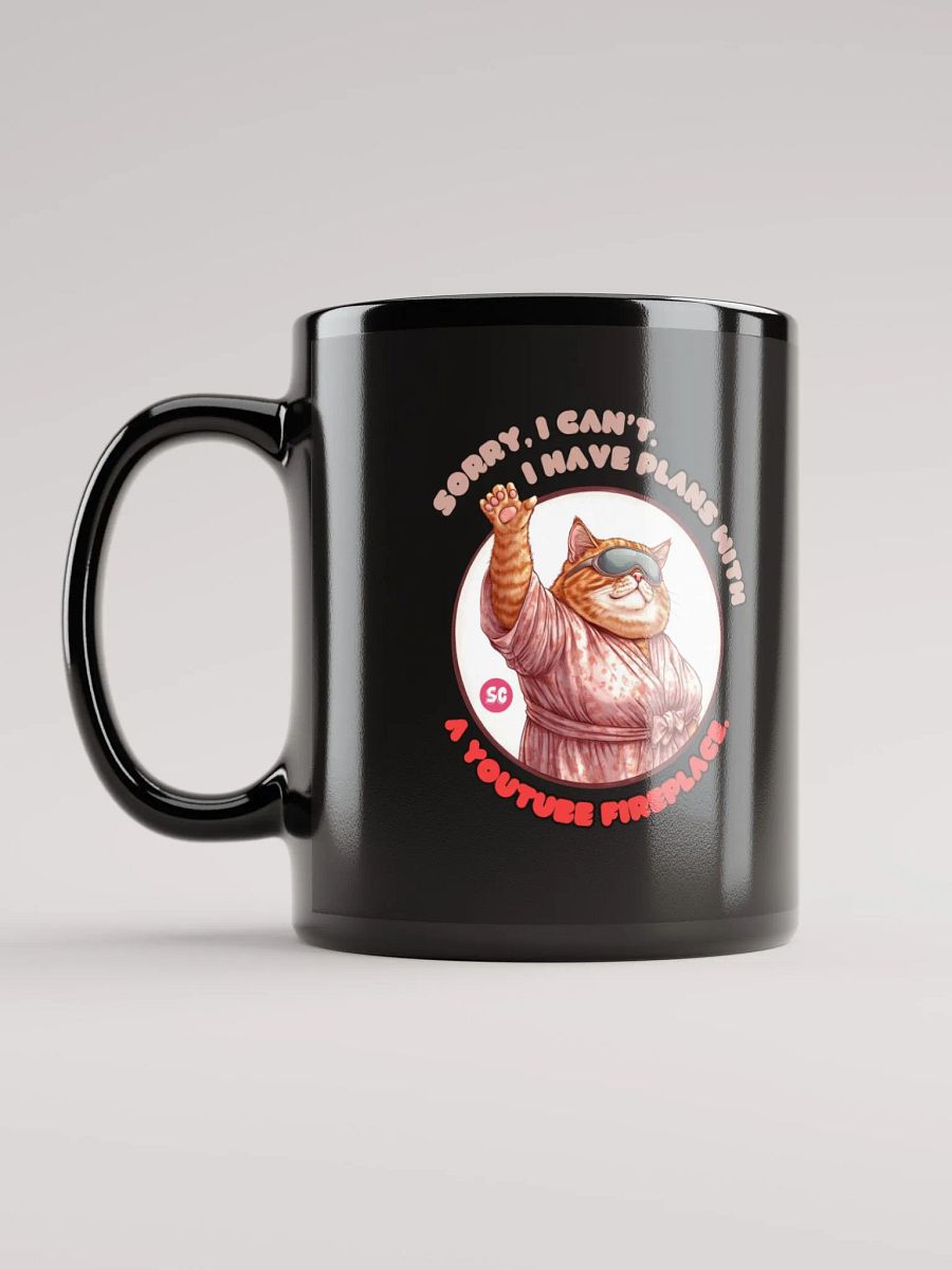 Cozy Cat - Sorry, I Can't. I Have Plans With a YouTube Fireplace | Black Glossy Mug product image (11)
