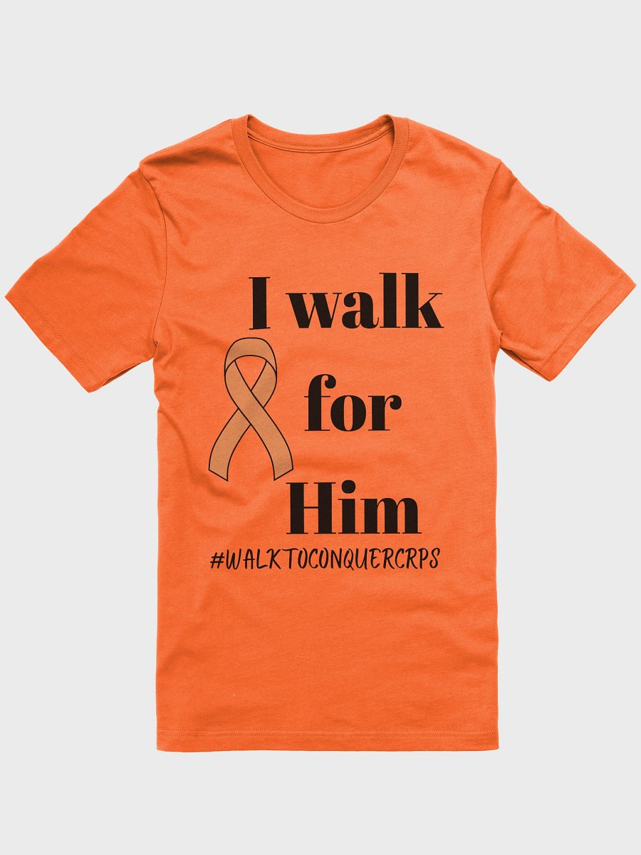 I Walk for HIM Walk to Conquer CRPS T-Shirt product image (37)