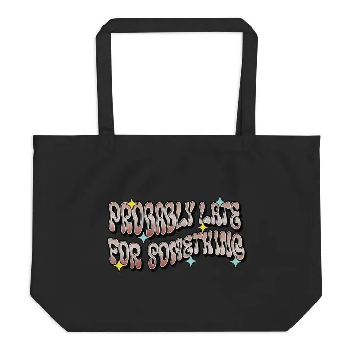 Probably Late For Something Retro Vibes Organic Tote Bag product image (1)