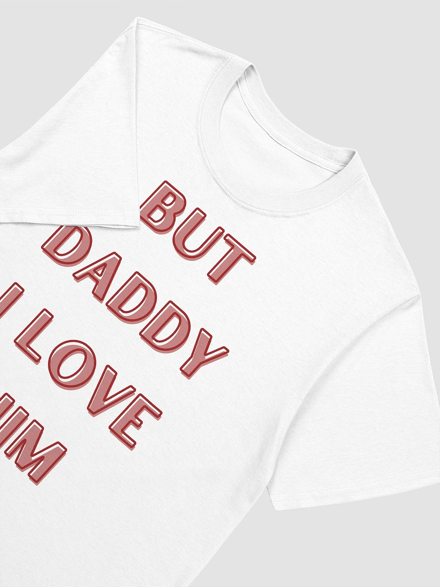 But Daddy I Love Him Unisex T-Shirt V3 product image (3)