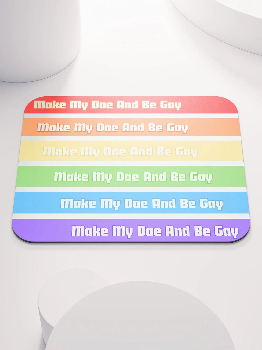 Mouse Pad: Make My Dae And Be Gay product image (1)