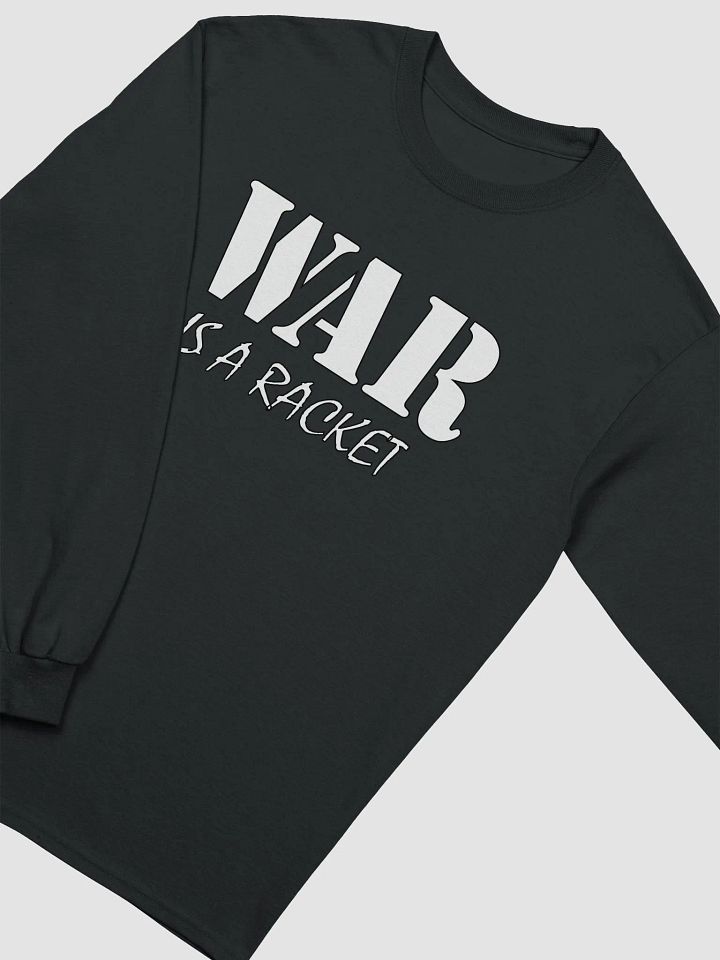 War Is A Racket - Gildan Ultra Cotton Long Sleeve T-Shirt product image (1)