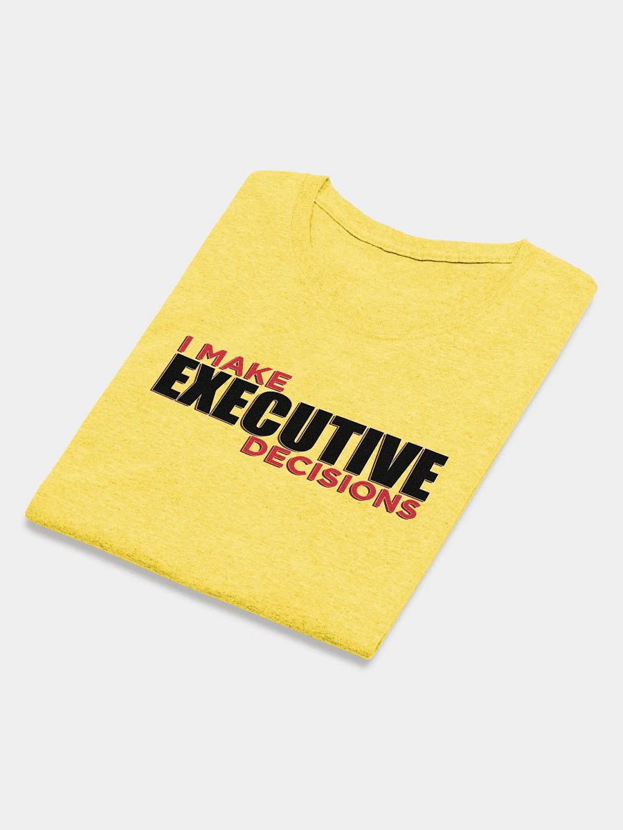 I MAKE EXECUTIVE DECISIONS V3 product image (3)