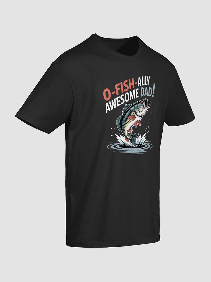 O-FISH-ALLY AWESOME DAD! Unisex T-Shirt product image (2)