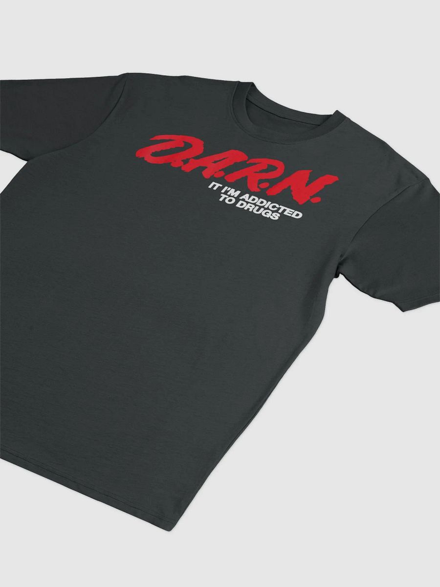 DARN I’m Addicted To Drugs Shirt product image (3)