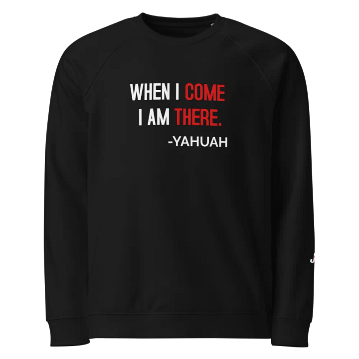 WHEN I COME I AM THERE SWEATSHIRT product image (1)