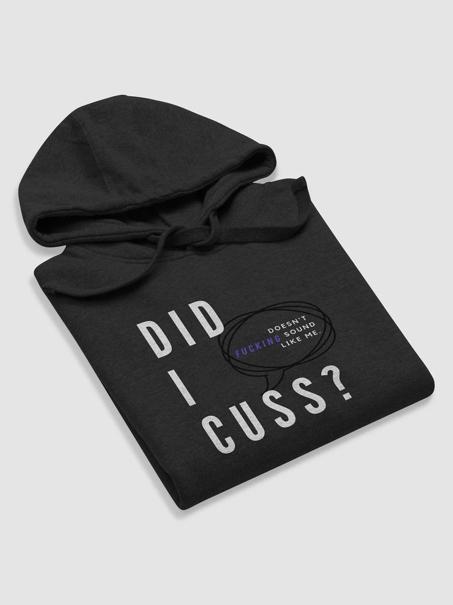 Did I cuss? (hoodie.) product image (6)