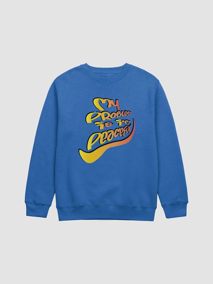 My Problem Is I'm Peaceful - Graffiti - Lane Seven Premium Crewneck Sweatshirt product image (2)