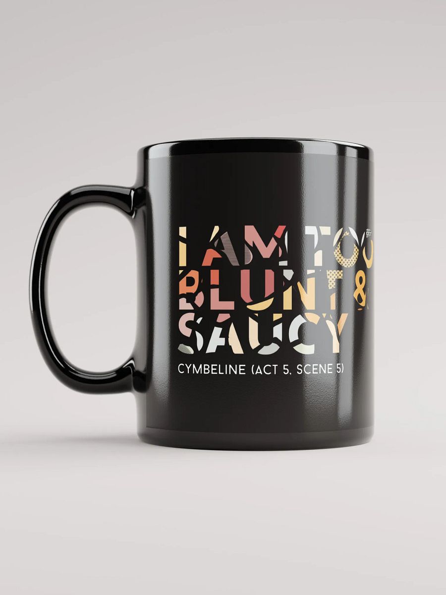 "I am too blunt and saucy" Shakespeare Quote Mug product image (2)