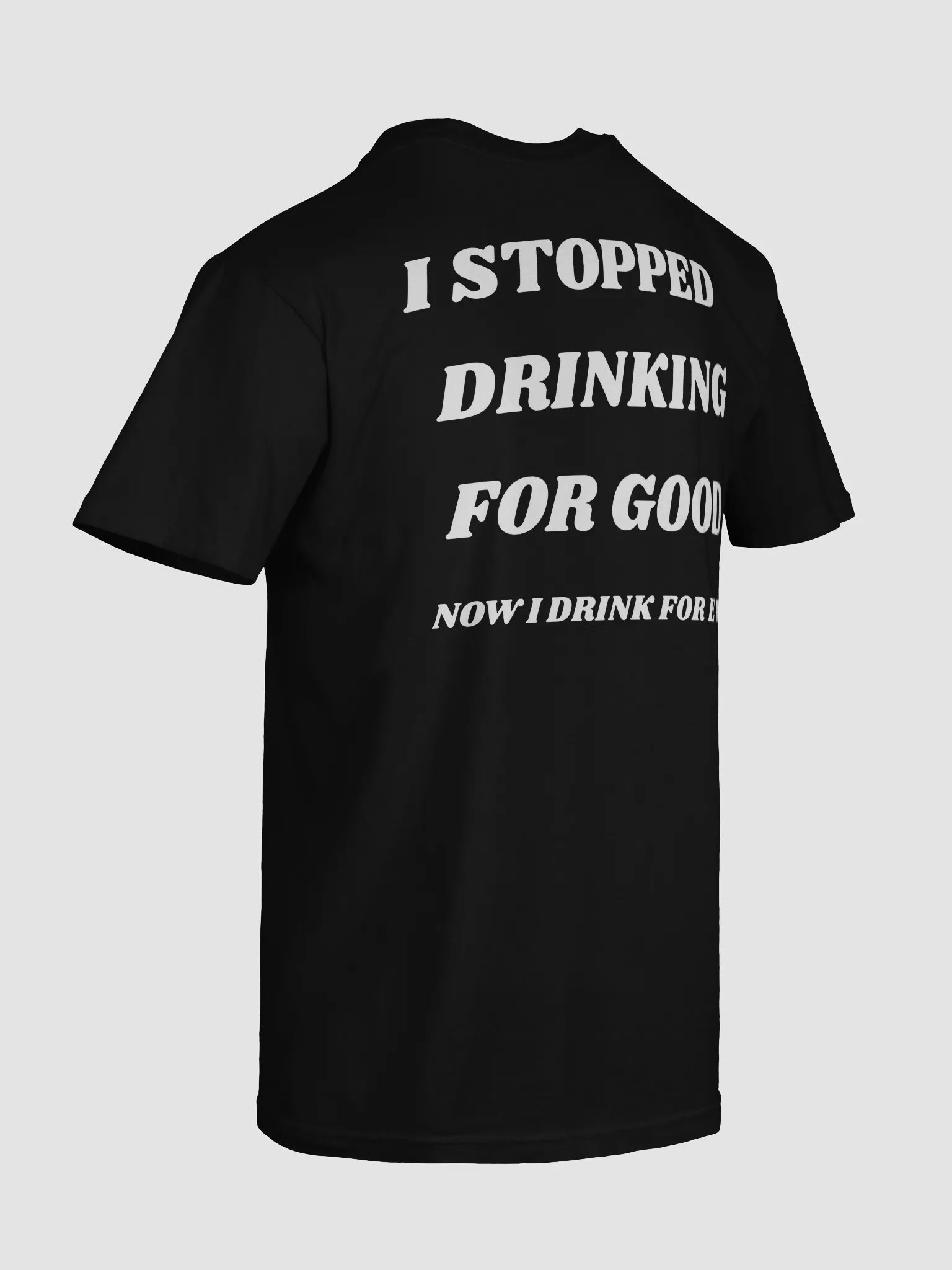 STOPPED DRINKING Show Tee product image (4)