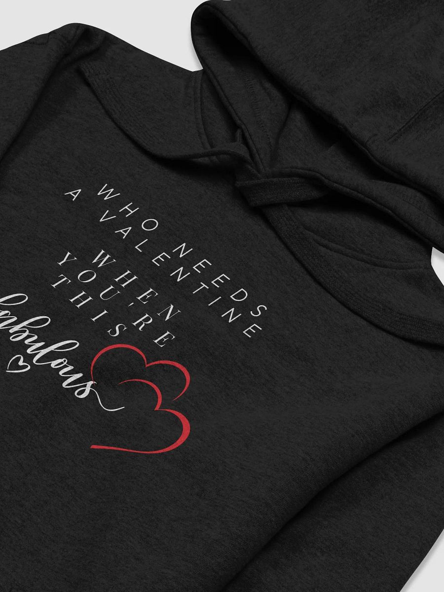 Who Needs a Valentine When You're This Fabulous hoodiert product image (3)