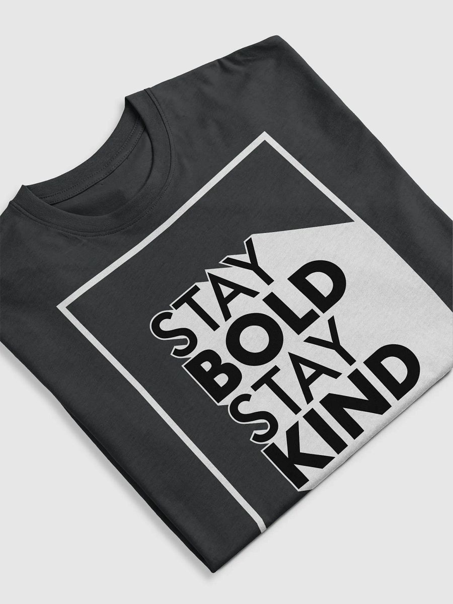 Stay Bold Stay Kind - T-Shirt product image (3)