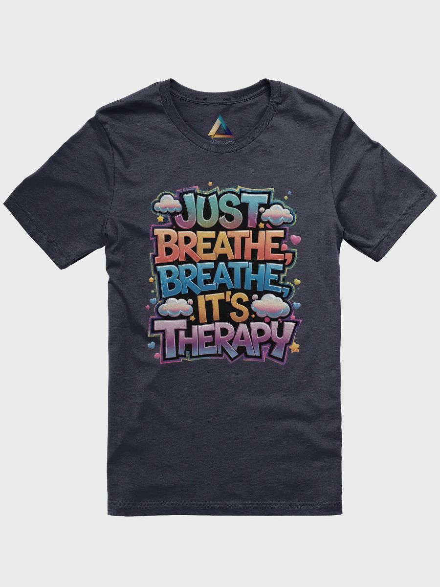 Just Breathe, breathe, it's therapy T-shirt product image (1)