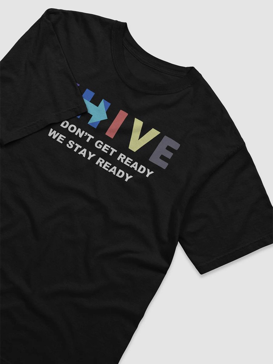 KHive We Don’t Get Ready We Stay Ready Shirt product image (4)