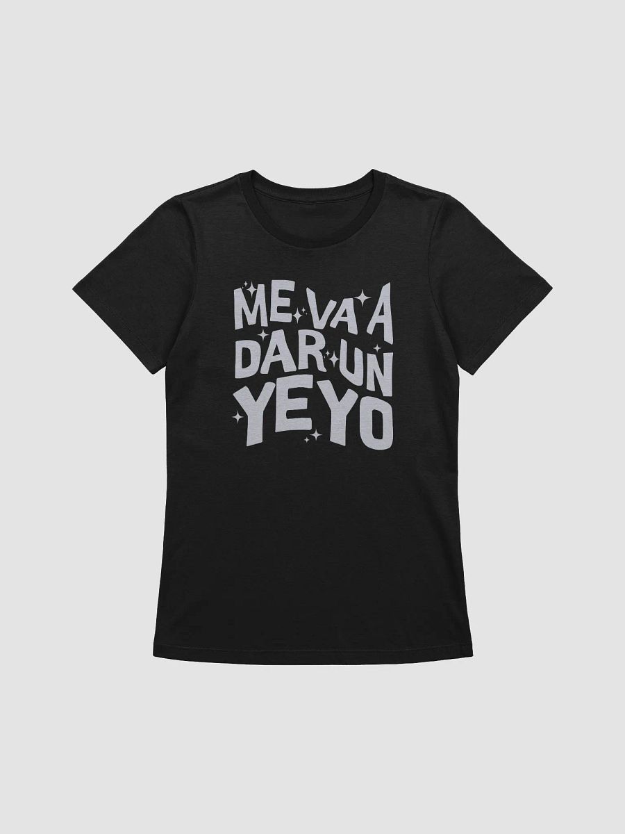 Me Va a Dar un Yeyo Camiseta de Mujer product image (1)