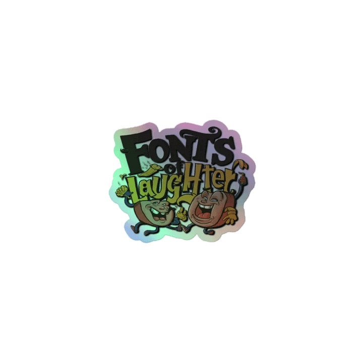 Font's of Laughter Holographic Sticker product image (1)