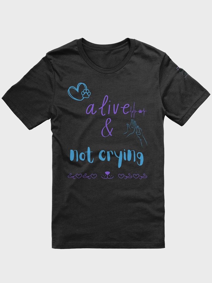 Alive & Not Crying Tee product image (2)