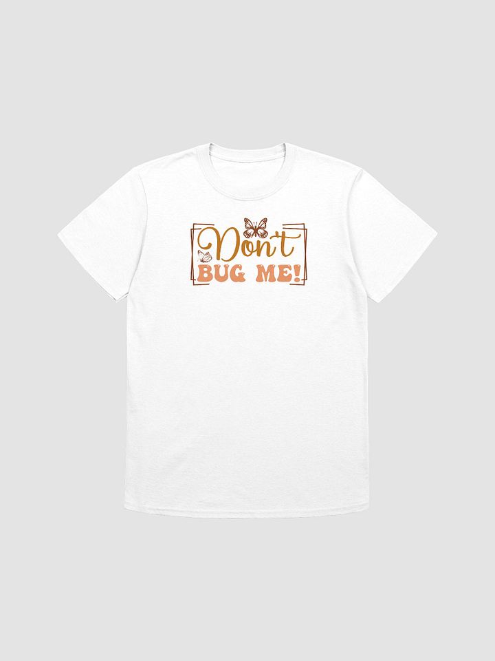 Butterfly Stylized 'Don't BUG ME!' Tee product image (1)