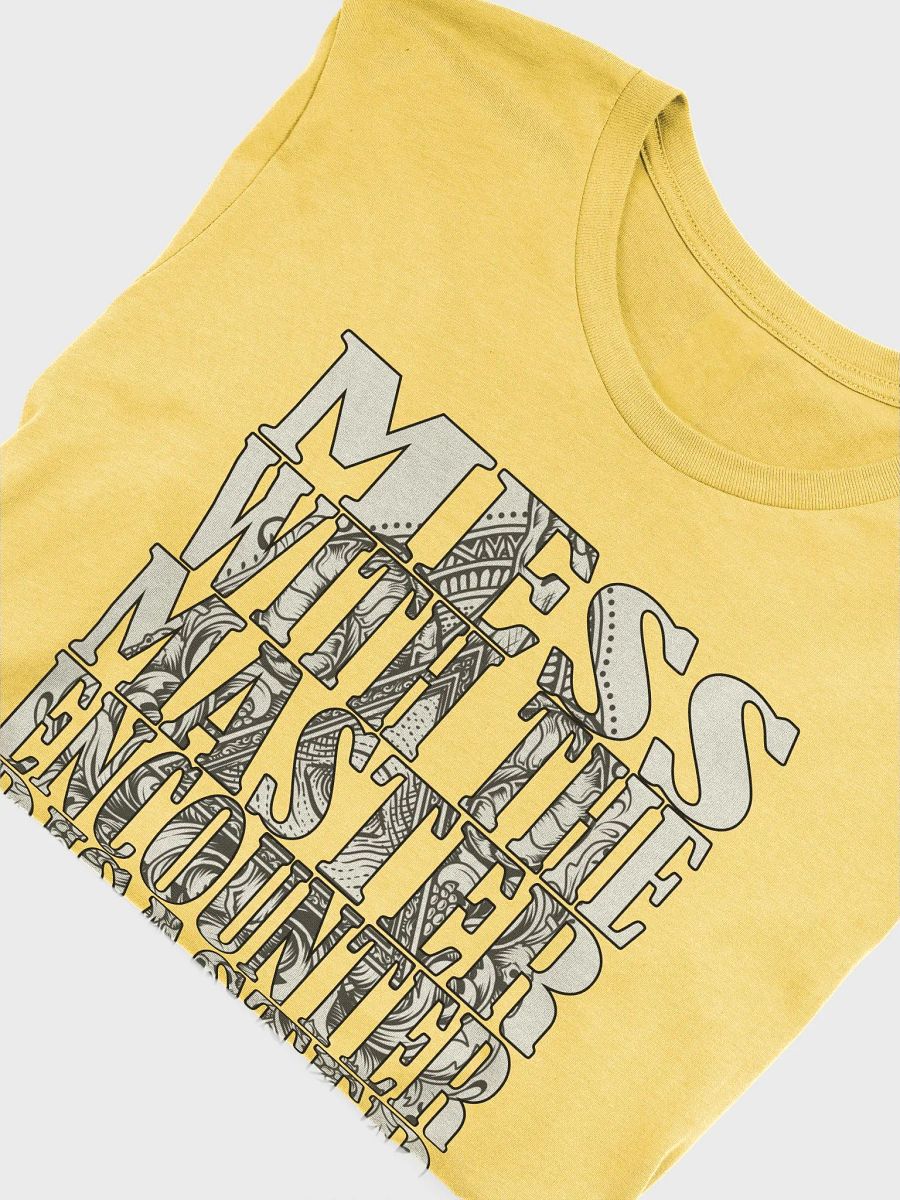 Mess With The Master, Encounter Disaster - Bella+Canvas Supersoft T-Shirt product image (1)