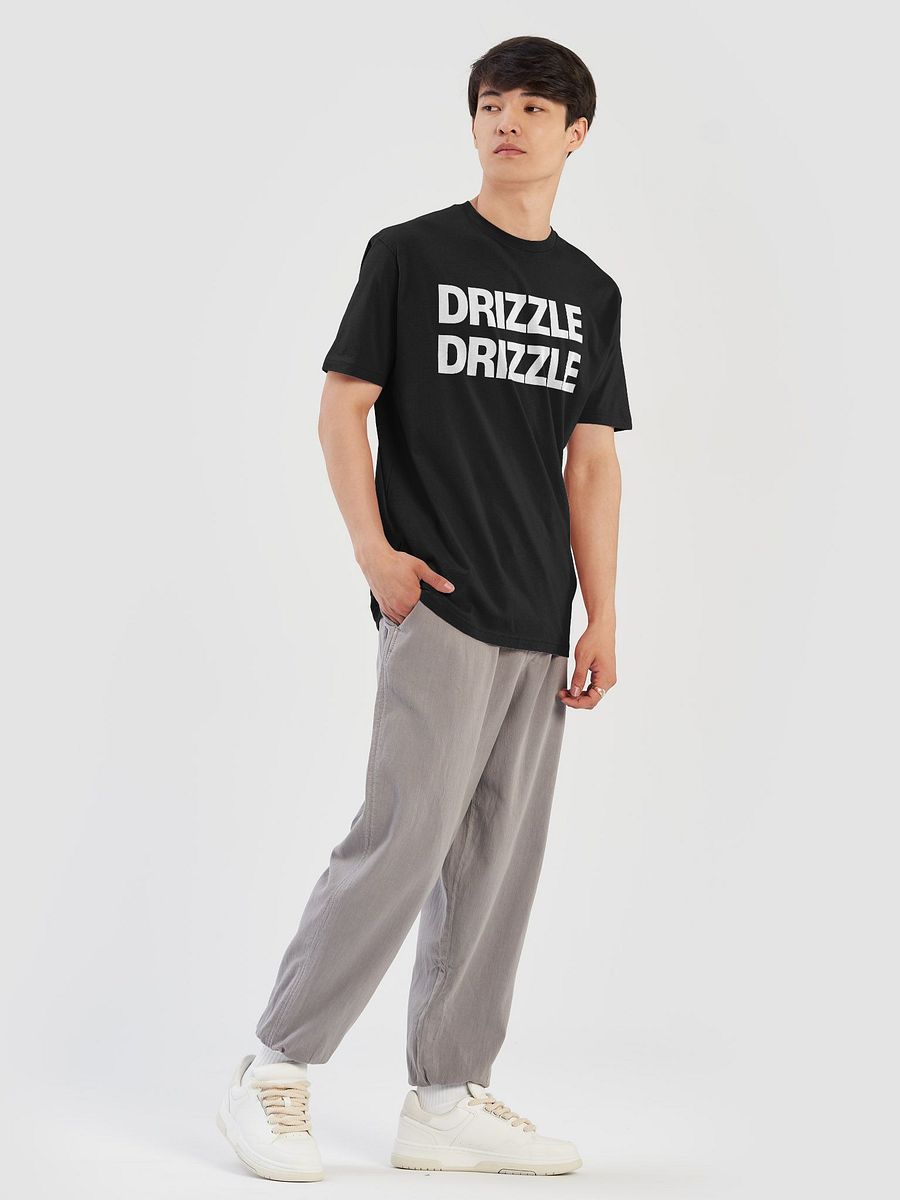 "DRIZZLE DRIZZLE" | TSHIRT product image (19)